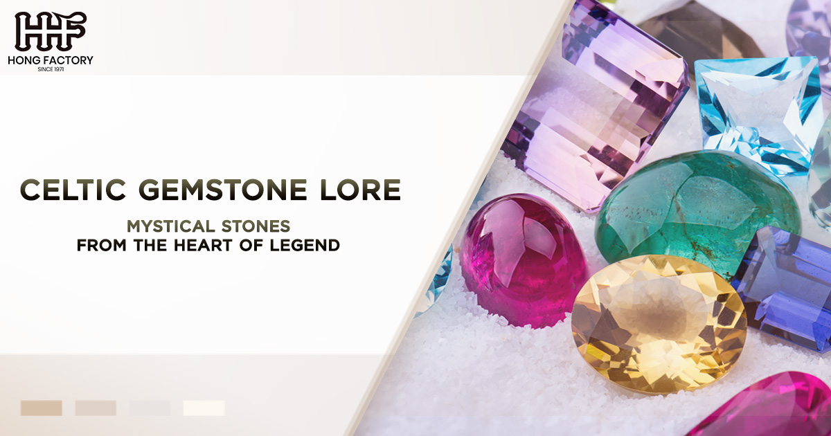 Celtic Gemstone Lore – Mystical Stones from the Heart of Legend