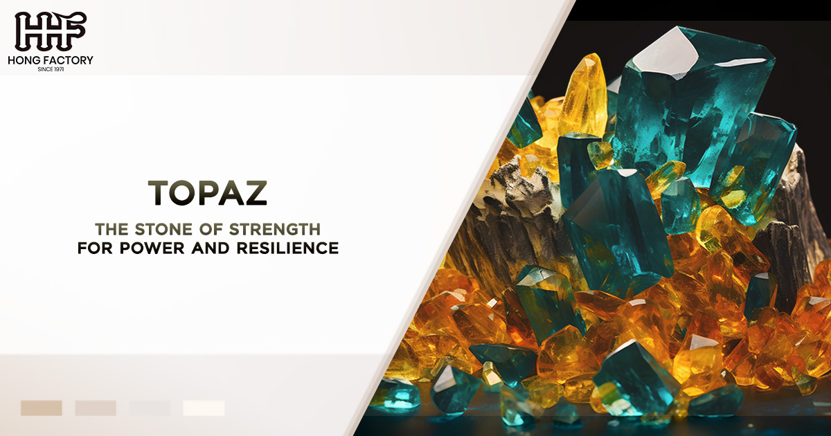 Topaz – The Stone of Strength for Power and Resilience