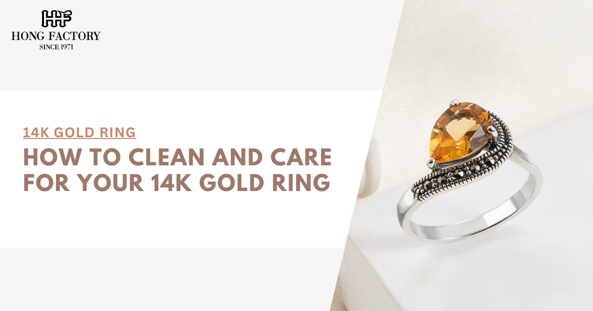 How to Clean and Care for Your 14K Gold Ring