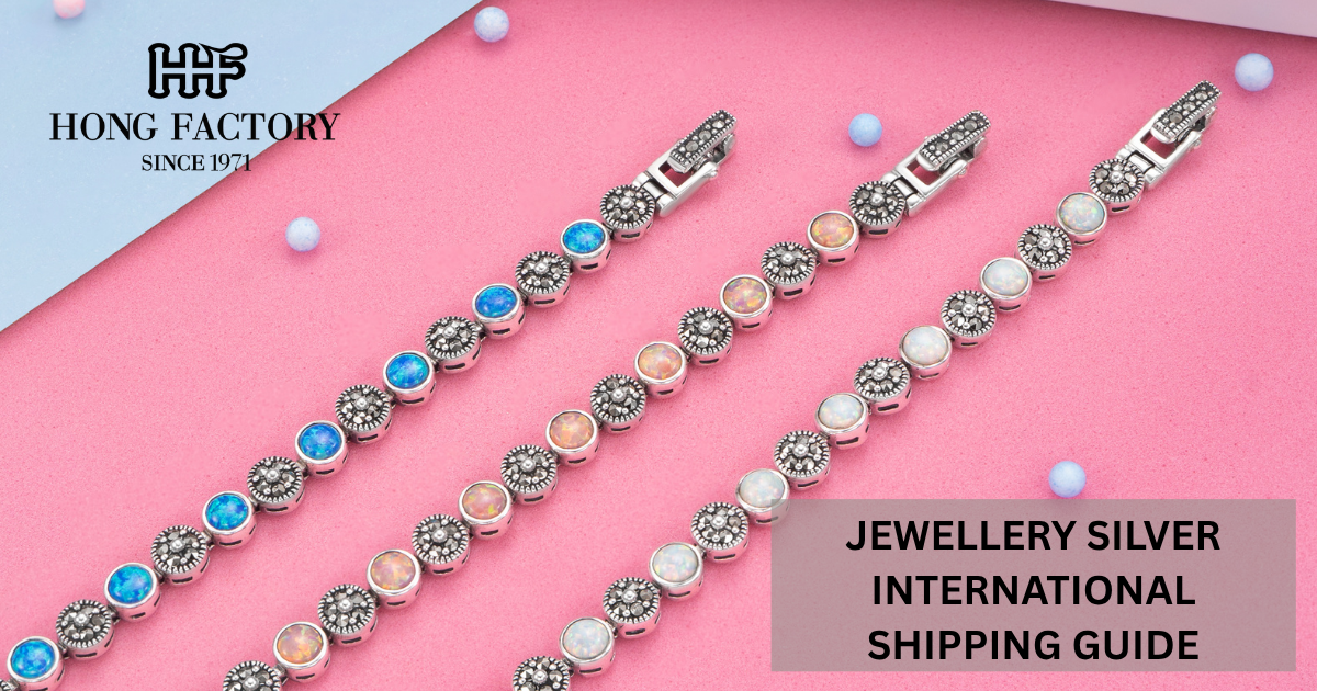 JEWELLERY SILVER INTERNATIONAL SHIPPING GUIDE