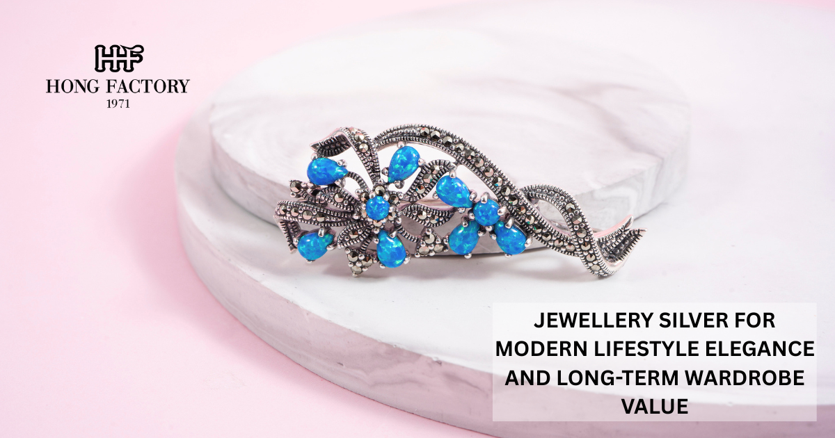 JEWELLERY SILVER FOR MODERN LIFESTYLE ELEGANCE AND LONG-TERM WARDROBE VALUE